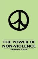 The Power of Non-Violence Richard B. Gregg