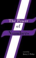 The Power of Numbers Phillips Quency L.