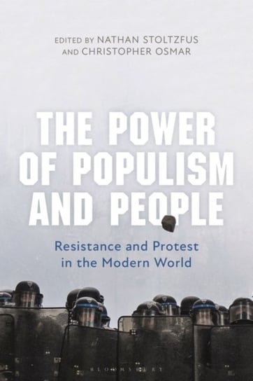 The Power of Populism and People: Resistance and Protest in the Modern World Opracowanie zbiorowe