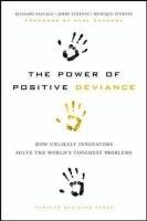 The Power of Positive Deviance Pascale Richard T., Sternin Jerry, Sternin Monique