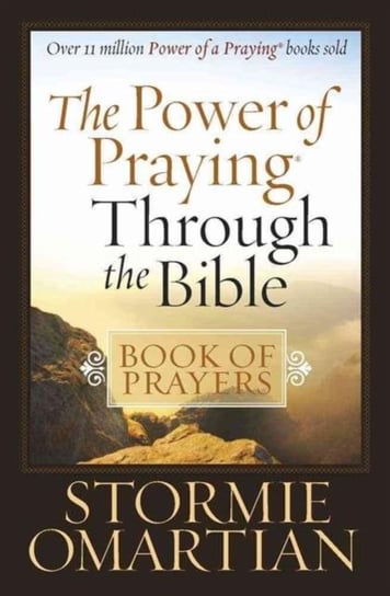 The Power of Praying (R) Through the Bible Book of Prayers Omartian Stormie