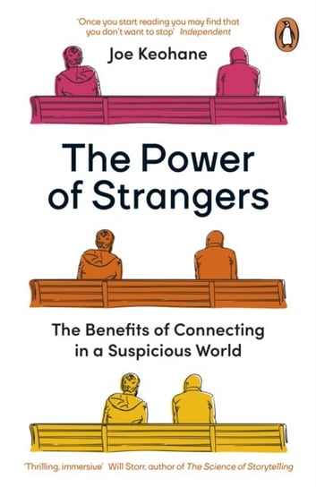 The Power of Strangers: The Benefits of Connecting in a Suspicious World Keohane Joe