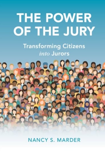 The Power of the Jury: Transforming Citizens into Jurors Opracowanie zbiorowe