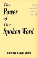 The Power of the Spoken Word Scovel Shinn Florence