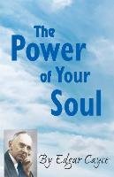 The Power of Your Soul Cayce Edgar
