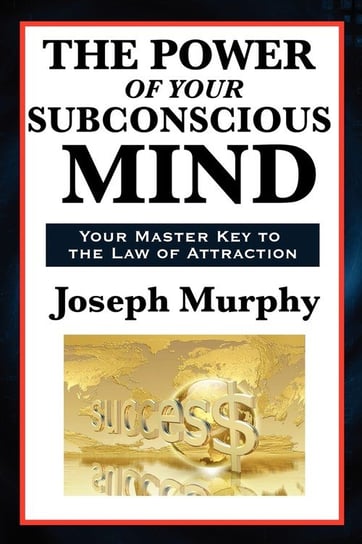 The Power of Your Subconscious Mind Murphy Joseph