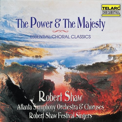 The Power & the Majesty: Essential Choral Classics Various Artists