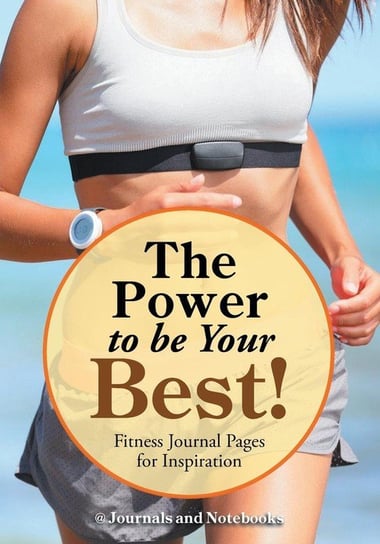 The Power to be Your Best! Fitness Journal Pages for Inspiration @ Journals and Notebooks