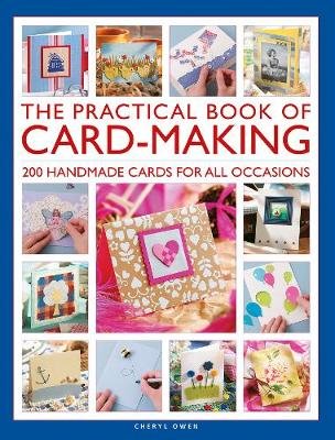 The Practical Book of Card-Making: 200 handmade cards for all occasions Owen Cheryl
