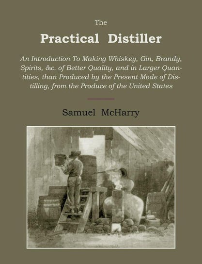 The Practical Distiller Mcharry Samuel