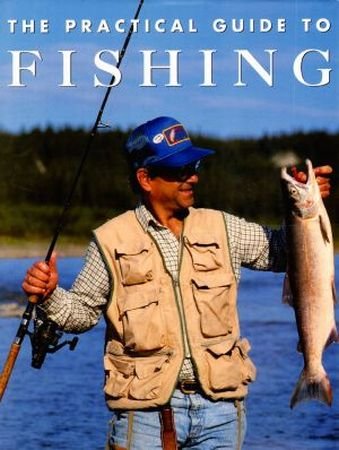 The Practical Guide to Fishing Opracowanie zbiorowe