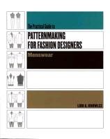 The Practical Guide To Patternmaking For Fashion Designers Knowles Lori A.