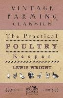 The Practical Poultry Keeper Wright Lewis