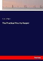 The Practical Poultry Keeper Wright Lewis