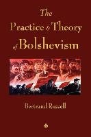The Practice and Theory of Bolshevism Russell Bertrand