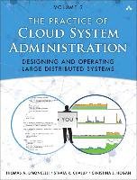 The Practice of Cloud System Administration Limoncelli Thomas A., Chalup Strata R., Hogan Christina J.