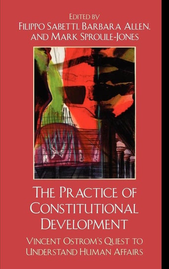 The Practice of Constitutional Development Sabetti Filippo