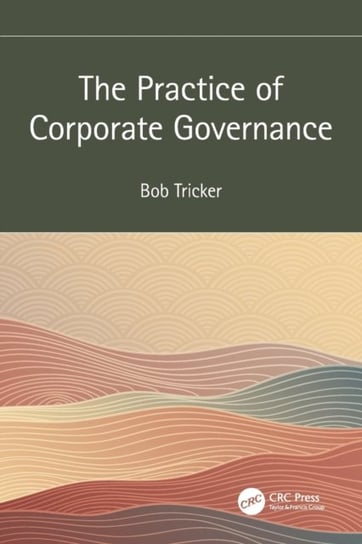 The Practice of Corporate Governance Bob Tricker