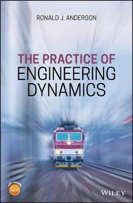 The Practice of Engineering Dynamics Anderson Ronald