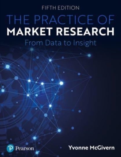The Practice of Market Research: An Introduction Yvonne McGivern