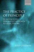 The Practice of Principle: In Defence of a Pragmatist Approach to Legal Theory Coleman Jules L.