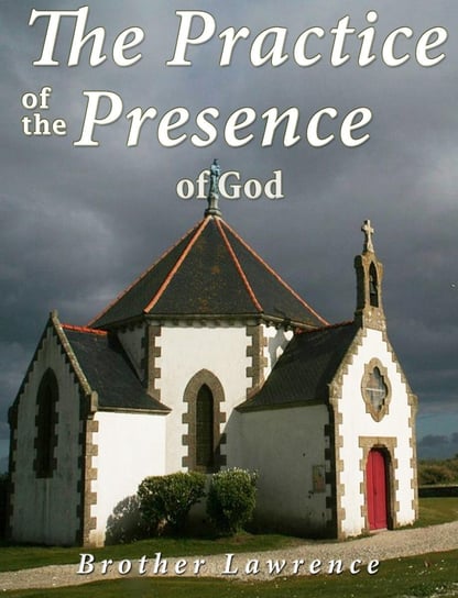 The Practice of the Presence of God Lawrence Brother