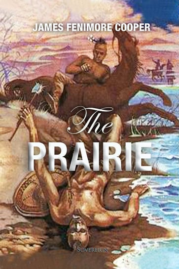 The Prairie. A Tale Cooper James Fenimore