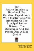 The Prairie Traveler, A Handbook For Overland Expeditions Marcy Randolph B.
