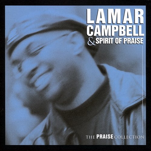 The Praise Collection Lamar Campbell