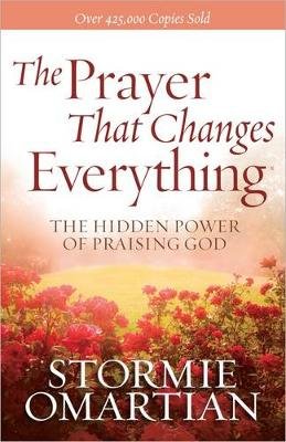 The Prayer That Changes Everything Omartian Stormie