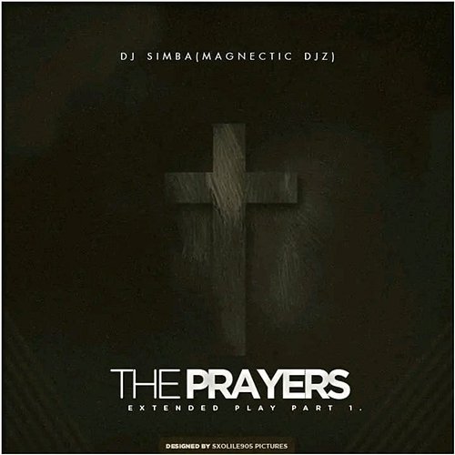 The Prayers Extended Play, Pt. 1 Simba Magnetic DJ