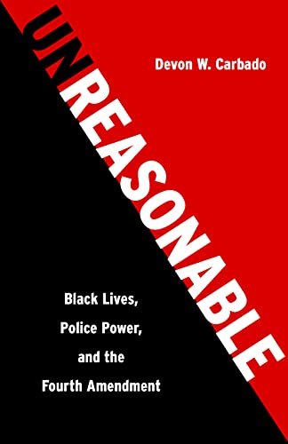 The Precarious Line: Black Lives, Police Power, and the Fourth Amendment Devon W. Carbado