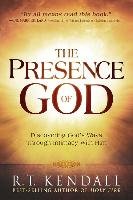 The Presence of God: Discovering God's Ways Through Intimacy with Him Kendall R. T.