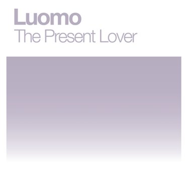 The Present Lover Luomo