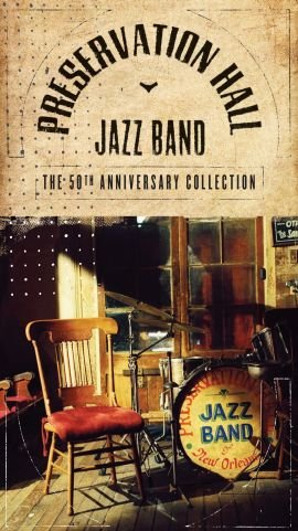 The Preservation Hall 50th Anniversary Collection Preservation Hall Jazz Band