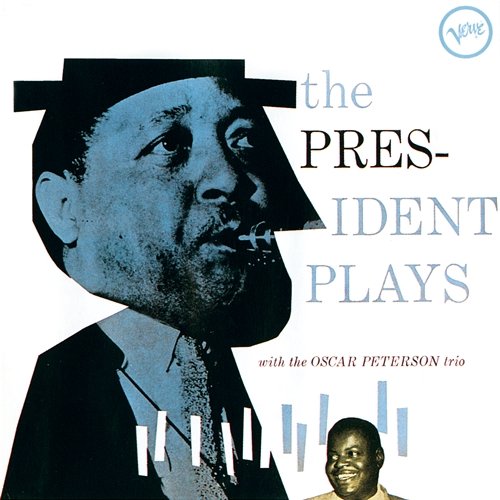 The President Plays With The Oscar Peterson Trio Lester Young, Oscar Peterson Trio