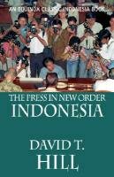 The Press in New Order Indonesia Hill David T.