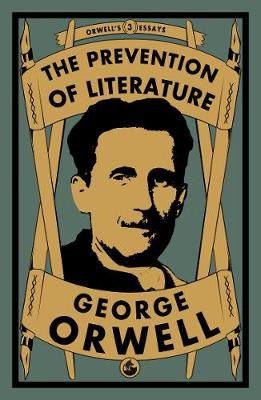 The Prevention of Literature Orwell George