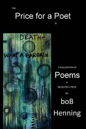 The Price for a Poet is Death Henning Bob