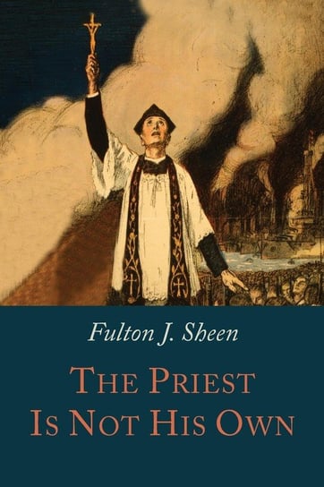 The Priest is Not His Own Sheen Fulton J.