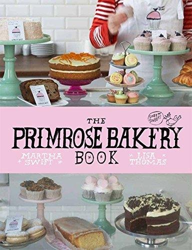 The Primrose Bakery Book Swift Martha, Thomas Lisa