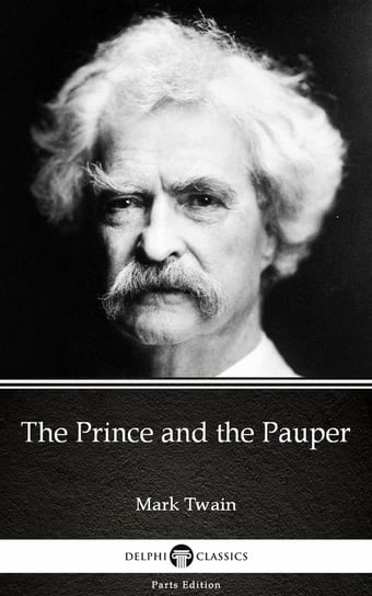 The Prince and the Pauper by Mark Twain (Illustrated) Twain Mark