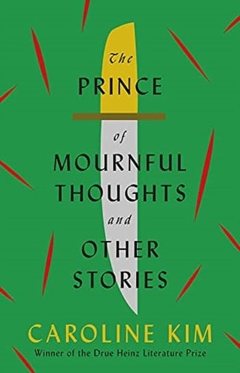 The Prince of Mournful Thoughts and Other Stories Caroline Kim