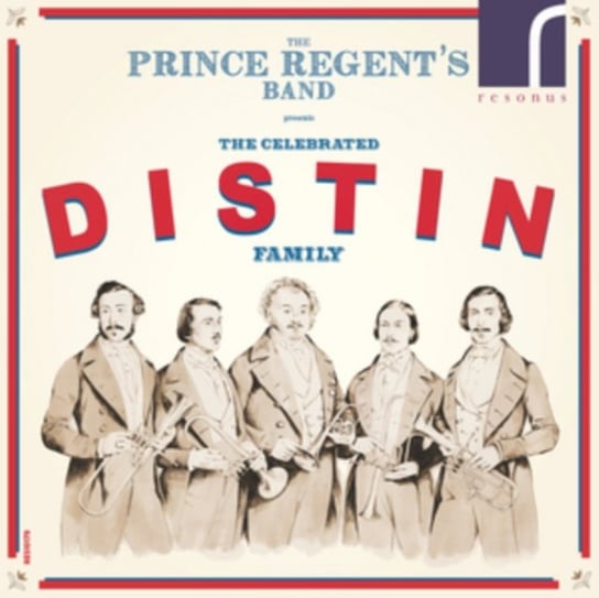The Prince Regent's Band Presents The Celebrated Distin Family Resonus Classics