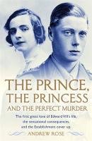 The Prince, the Princess and the Perfect Murder Rose Andrew