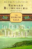 The Princes of Ireland: The Dublin Saga Rutherfurd Edward