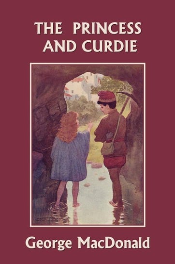 The Princess and Curdie (Yesterday's Classics) MacDonald George