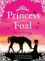 The Princess and the Foal Gregg Stacy