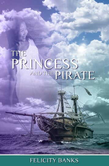The Princess and the Pirate Felicity Banks