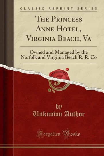 The Princess Anne Hotel, Virginia Beach, Va Author Unknown